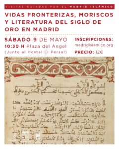 • Visita guiada | Vidas fronterizas, moriscos y literatura del Siglo de Oro en Madrid 📜